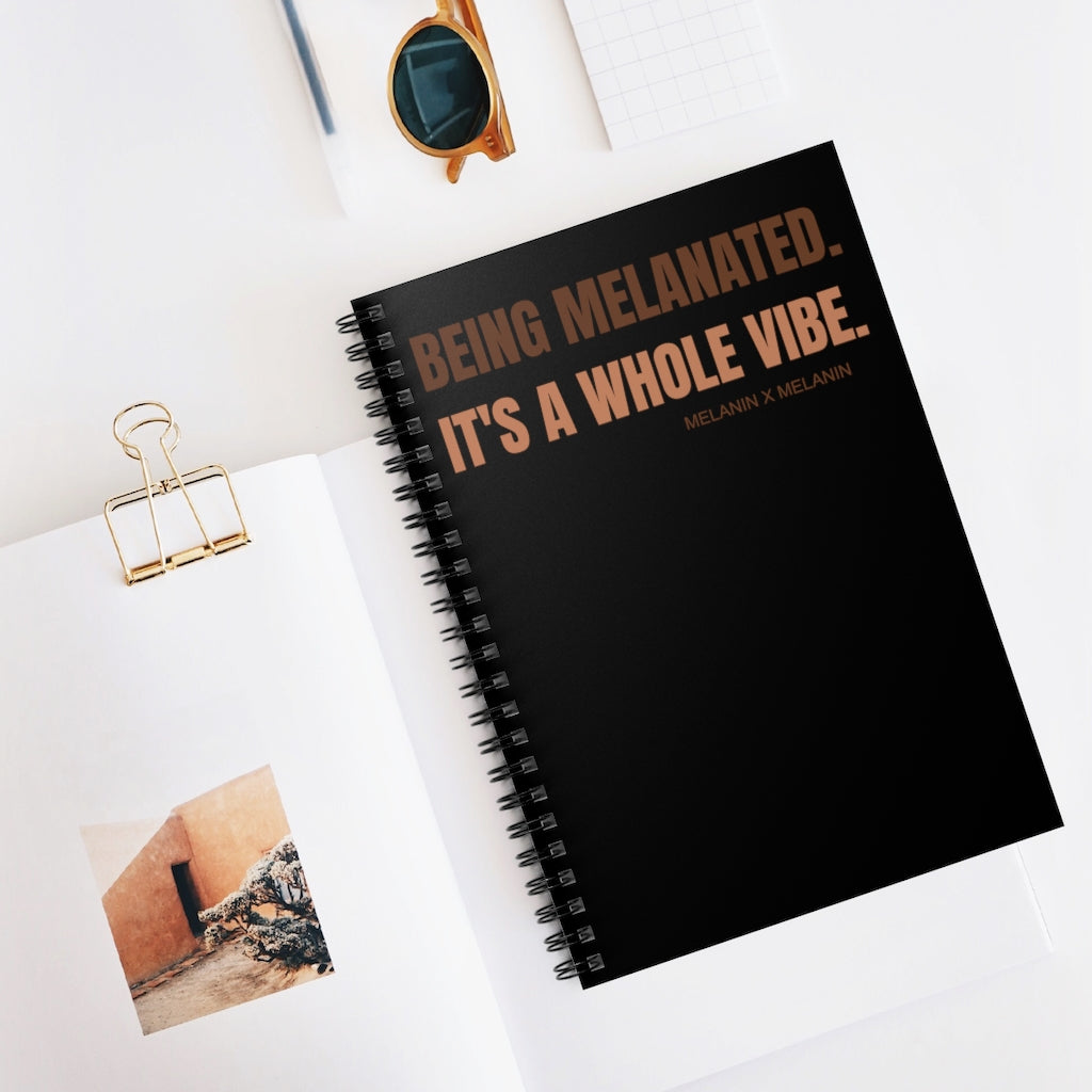 Being Melanated. It's A Whole Vibe. Spiral Notebook - Ruled Line