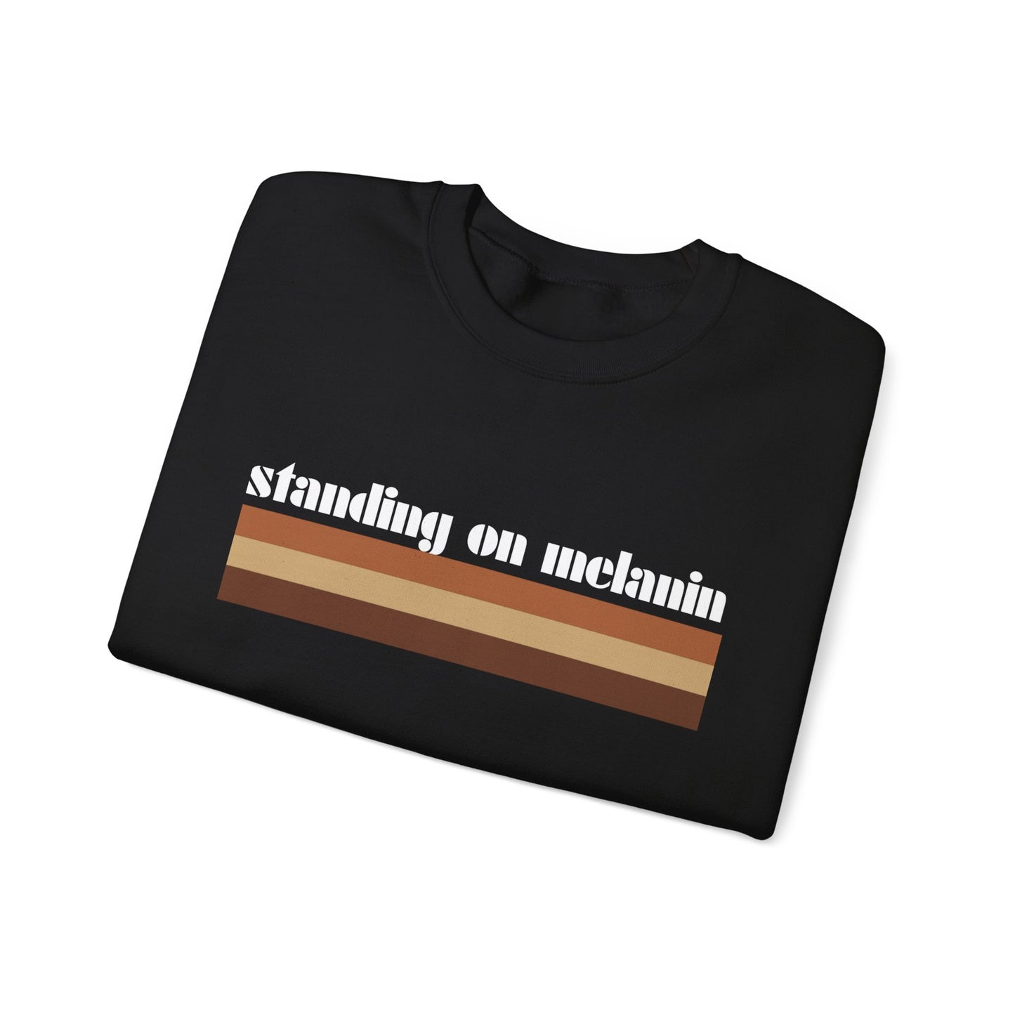 Standing on Melanin Sweatshirt