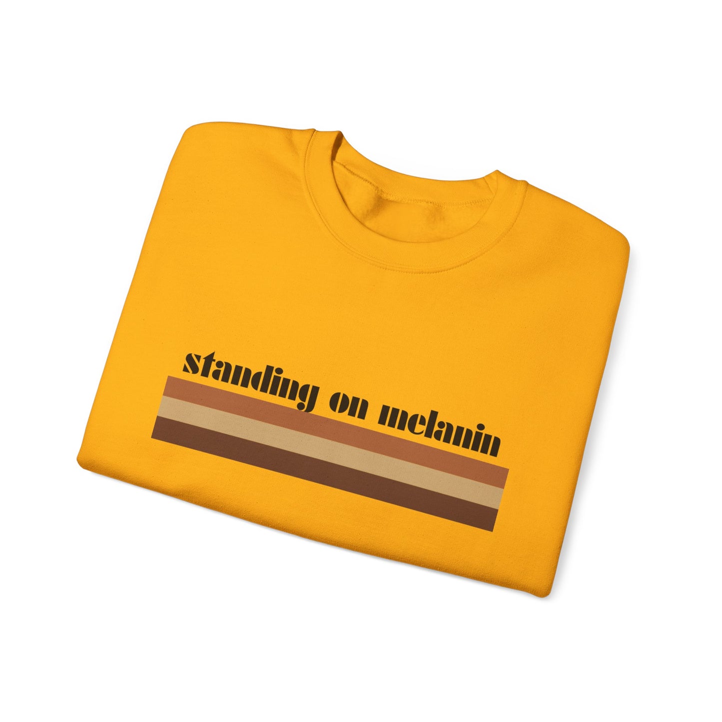 Standing on Melanin Sweatshirt