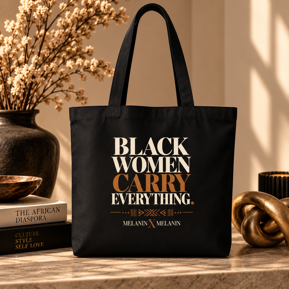 Black Women Carry Everything. Statement Tote | Melanin X Melanin
